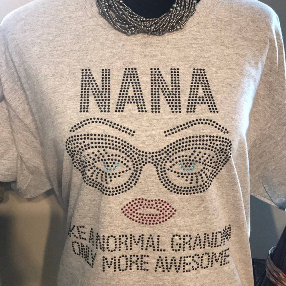 Nana Like A Normal Grandma Only More Awesome